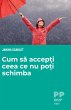 Cum sa accepti ceea ce nu poti schimba... - Bild 1