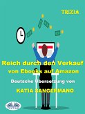 Reich Durch Den Verkauf Von Ebooks Auf Amazon (eBook, ePUB)