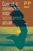 Cum sa-ti reinventezi viata (eBook, ePUB)