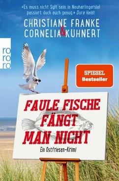 Faule Fische fängt man nicht / Ostfriesen-Krimi Bd.11 (eBook, ePUB) - Franke, Christiane; Kuhnert, Cornelia
