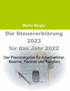 Die Steuererklärung 2023 für das Jahr 2022 (eBook, ePUB) - Berger, Martin