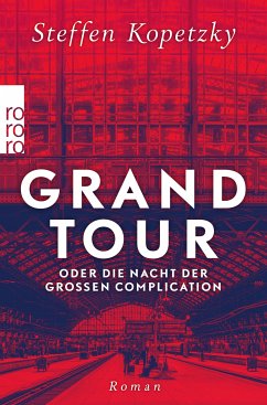 Grand Tour oder die Nacht der Großen Complication (eBook, ePUB) - Kopetzky, Steffen