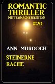 Steinerne Rache: Romantic Thriller Mitternachtsedition 20 (eBook, ePUB)