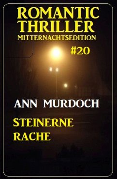 Steinerne Rache: Romantic Thriller Mitternachtsedition 20 (eBook, ePUB) - Murdoch, Ann