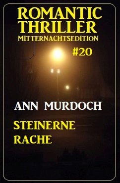 Cover Steinerne Rache: Romantic Thriller Mitternachtsedition 20 (eBook, ePUB)