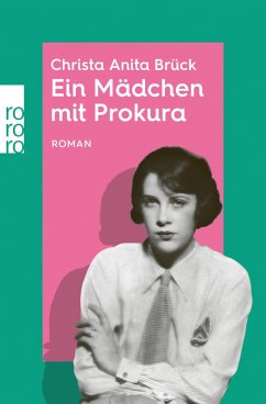 Ein Mädchen mit Prokura / rororo Entdeckungen Bd.1 (eBook, ePUB) - Brück, Christa Anita