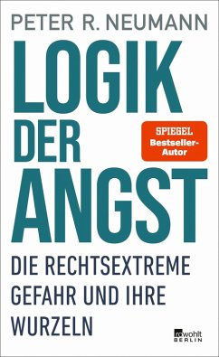 Logik der Angst (eBook, ePUB) - Neumann, Peter R.