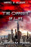 The Opposite of Life (eBook, ePUB) The Opposite of Life (eBook, ePUB)