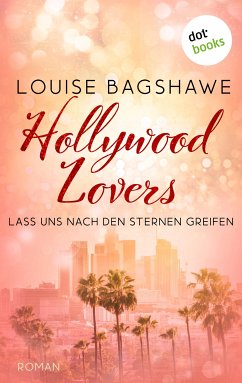 Hollywood Lovers (eBook, ePUB) - Bagshawe, Louise