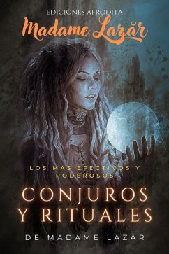 Conjuros y Rituales (eBook, ePUB) - Lazar, Madame