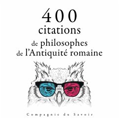 400 citations de philosophes de l'Antiquité romaine (MP3-Download) - Aurelius, Marcus; Cicero; Epictetus; Younger, Seneca the