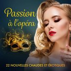 Passion à l'opéra - 22 nouvelles chaudes et érotiques (MP3-Download)