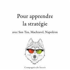 300 citations pour apprendre la stratégie avec Sun Tzu, Machiavel, Napoléon (MP3-Download) - Tzu, Sun; Machiavel, Nicolas; Bonaparte, Napoleon