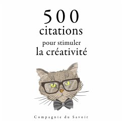 500 citations pour stimuler la créativité (MP3-Download) - Shakespeare, William; de Saint-Exupéry, Antoine; Wilde, Oscar; Einstein, Albert; Vinci, Leonardo da