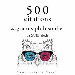 500 citations des grands philosophes du XVIIIe siècle (MP3-Download) - Diderot, Denis; Smith, Adam; Lichtenberg, Georg Christoph; de Chamfort, Nicolas; Beaumarchais