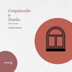 Crepúsculo e Duelo - dois contos de Carmen Dolores (MP3-Download) - Dolores, Carmen