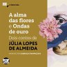A alma das flores e Ondas de ouro: Dois... - Bild 1