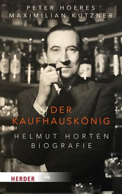 Der Kaufhauskönig - Hoeres, Peter;Kutzner, Maximilian