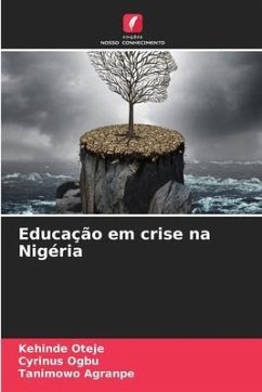 Educação em crise na Nigéria - Oteje, Kehinde;Ogbu, Cyrinus;Agranpe, Tanimowo