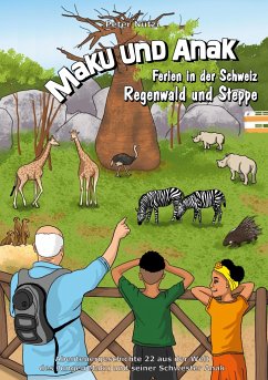 Maku und Anak Ferien in der Schweiz Regenwald und Steppe - Nützi, Peter