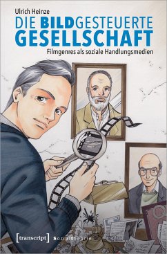 Die bildgesteuerte Gesellschaft - Heinze, Ulrich