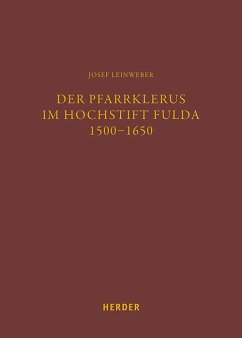 Der Pfarrklerus im Hochstift Fulda 1500-1650 - Leinweber, Josef