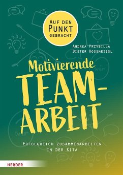 Motivierende Teamarbeit - Przybilla, Andrea;Rossmeissl, Dieter