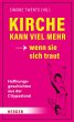 Kirche kann viel mehr - wenn sie sich... - Bild 1