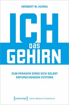 Ich, das Gehirn - Hurka, Herbert M.