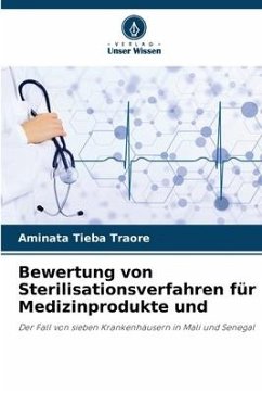 Bewertung von Sterilisationsverfahren für Medizinprodukte und - Traore, Aminata Tièba