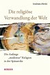Die religiöse Verwandlung der Welt - Bild 1