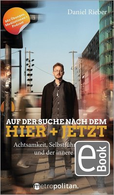 Auf der Suche nach dem Hier + Jetzt (eBook, ePUB) - Rieber, Daniel
