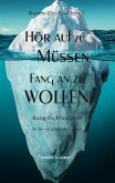Hör auf zu Müssen, fang an zu Wollen (eBook, ePUB) Hör auf zu Müssen, fang an zu Wollen (eBook, ePUB)