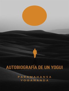 Autobiografía de un yogui (traducido) (eBook, ePUB) - Yogananda, Paramahansa