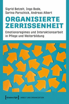 Organisierte Zerrissenheit (eBook, PDF) - Betzelt, Sigrid; Bode, Ingo; Parschick, Sarina; Albert, Andreas