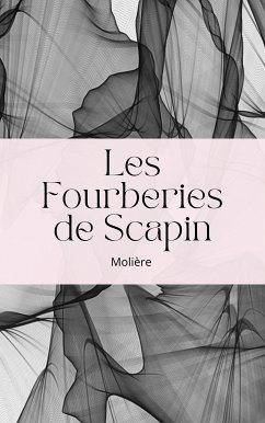 Les Fourberies de Scapin (eBook, ePUB) - Poquelin (Molière), Jean Baptiste