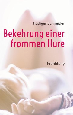 Bekehrung einer frommen Hure (eBook, ePUB)