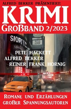 Krimi Großband 2/2023 (eBook, ePUB) - Bekker, Alfred; Hackett, Pete; Hornig, Frank Reiner