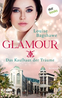 Glamour - Das Kaufhaus der Träume (eBook, ePUB) - Bagshawe, Louise