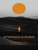 Autobiografia de um iogue (traduzido) (eBook, ePUB)