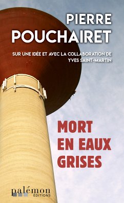 Mort en eaux grises (eBook, ePUB) - Pouchairet, Pierre