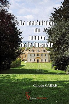 La malédiction du manoir de la Chesnaie (eBook, ePUB) - Carre, Claude