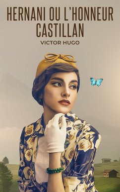 Hernani ou l'Honneur Castillan (eBook, ePUB) - Hugo, Victor