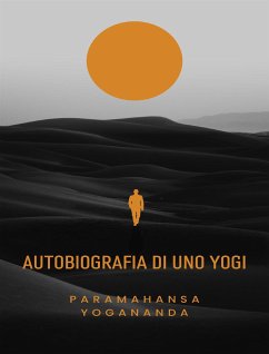 Autobiografia di uno Yogi (tradotto) (eBook, ePUB) - Yogananda, Paramahansa