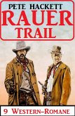Rauer Trail: 9 Western-Romane (eBook, ePUB)