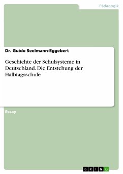 Geschichte der Schulsysteme in Deutschland. Die Entstehung der Halbtagsschule (eBook, PDF)