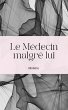 Le Médecin malgré lui (eBook, ePUB) - Bild 1