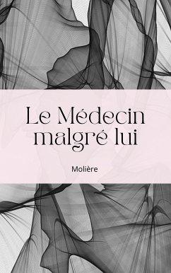 Le Médecin malgré lui (eBook, ePUB)