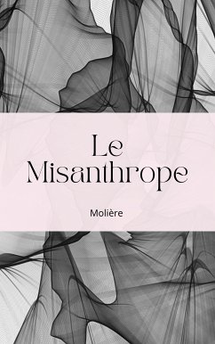 Le Misanthrope (eBook, ePUB) - Poquelin (Molière), Jean Baptiste