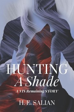 Hunting a Shade (The Vis Remaining, #1.5) (eBook, ePUB) - Salian, H. E.
